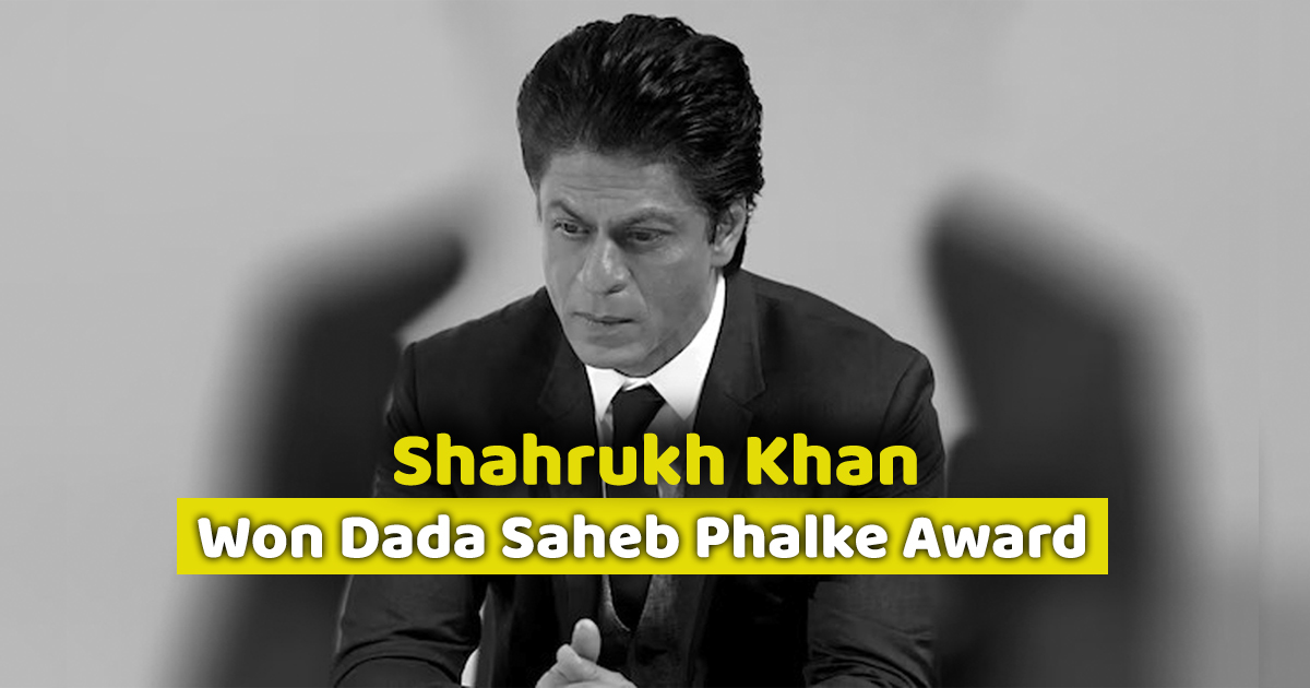 Shahrukh Khan Won Dada Saheb Phalke Award